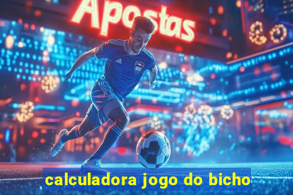 calculadora jogo do bicho